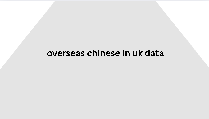 overseas chinese in uk data